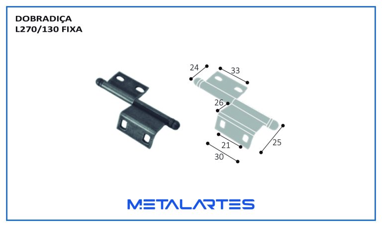 DOBRADIÇA L0130/L0270 FIXA - Metalartes
